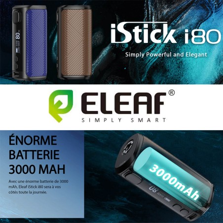 Mod Box istick i80 Eleaf avec une très grosse autonomie